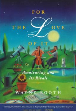 For the Love of It Amateuring and Its Rivals  9780226065861 Front Cover