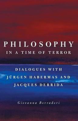Philosophy in a Time of Terror Dialogues with Jurgen Habermas and Jacques Derrida  9780226066660 Front Cover