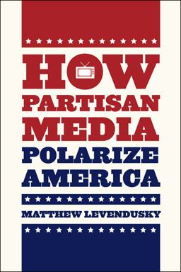 How Partisan Media Polarize America  9780226069012 Front Cover