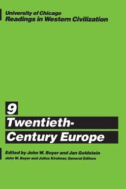 University of Chicago Readings in Western Civilization, Volume 9 Twentieth-Century Europe  9780226069548 Front Cover