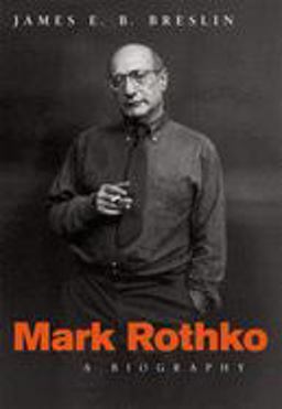 Mark Rothko A Biography  9780226074061 Front Cover