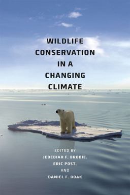 Wildlife Conservation in a Changing Climate  9780226074634 Front Cover