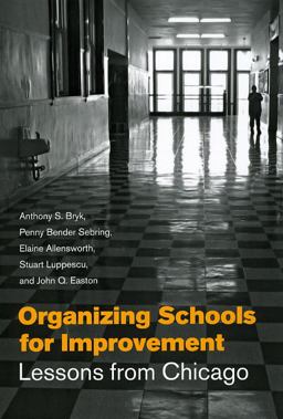 Organizing Schools for Improvement Lessons from Chicago  9780226078007 Front Cover