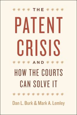 Patent Crisis and How the Courts Can Solve It  9780226080628 Front Cover