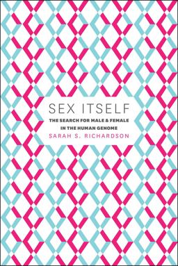 Sex Itself The Search for Male and Female in the Human Genome  9780226084688 Front Cover