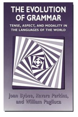 Evolution of Grammar Tense, Aspect, and Modality in the Languages of the World  9780226086651 Front Cover