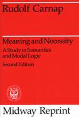 Meaning and Necessity A Study in Semantics and Modal Logic 2nd 9780226093475 Front Cover