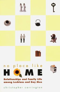No Place Like Home Relationships and Family Life among Lesbians and Gay Men  9780226094861 Front Cover