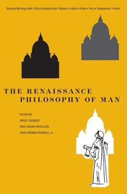 Renaissance Philosophy of Man Petrarca, Valla, Ficino, Pico, Pomponazzi, Vives  9780226096049 Front Cover