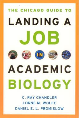 Chicago Guide to Landing a Job in Academic Biology  9780226101309 Front Cover