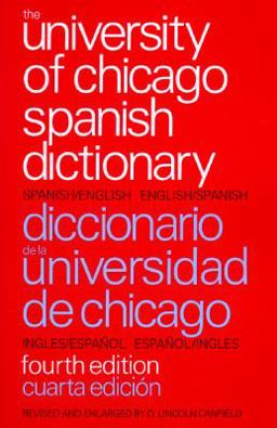 University of Chicago Spanish Dictionary 4th 1987 9780226104027 Front Cover