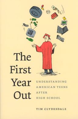 First Year Out Understanding American Teens after High School  9780226110660 Front Cover