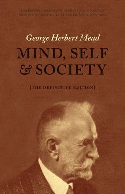 Mind, Self, and Society The Definitive Edition  9780226112732 Front Cover