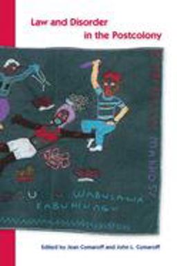 Law and Disorder in the Postcolony  9780226114095 Front Cover