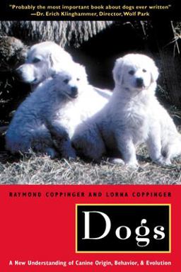 Dogs A New Understanding of Canine Origin, Behavior and Evolution  9780226115634 Front Cover