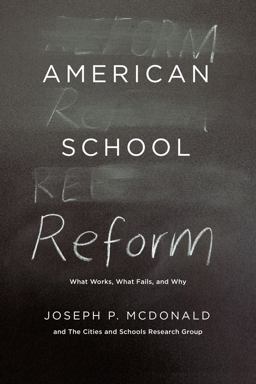 American School Reform What Works, What Fails, and Why  9780226124728 Front Cover
