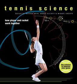 Tennis Science How Player and Racket Work Together  9780226136400 Front Cover
