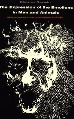 The Expression of the Emotions in Man and Animals The Expression of the Emotions in Man and Animals