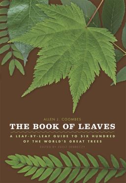 Book of Leaves A Leaf-by-Leaf Guide to Six Hundred of the World's Great Trees  9780226139739 Front Cover