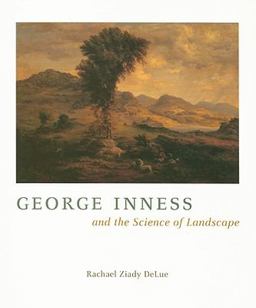 George Inness and the Science of Landscape  9780226142302 Front Cover