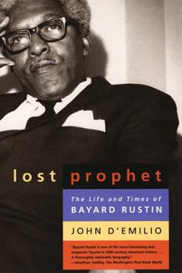 Lost Prophet The Life and Times of Bayard Rustin  9780226142692 Front Cover