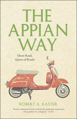 Appian Way Ghost Road, Queen of Roads  9780226142999 Front Cover