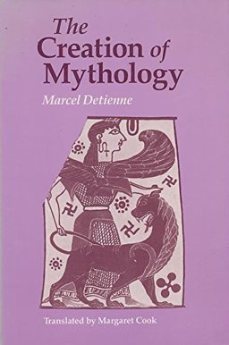 Creation of Mythology  9780226143484 Front Cover