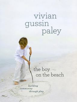 Boy on the Beach Building Community Through Play  9780226150956 Front Cover