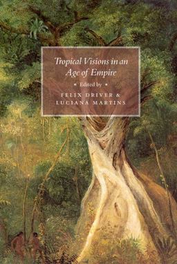 Tropical Visions in an Age of Empire  9780226164724 Front Cover