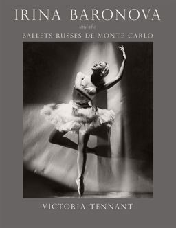 Irina Baronova and the Ballets Russes de Monte Carlo  9780226167169 Front Cover