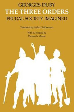 Three Orders Feudal Society Imagined  9780226167725 Front Cover