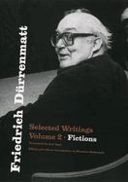 Friedrich Dï¿½rrenmatt - Selected Writings Fictions  9780226174297 Front Cover