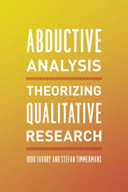 Abductive Analysis Theorizing Qualitative Research  9780226180311 Front Cover