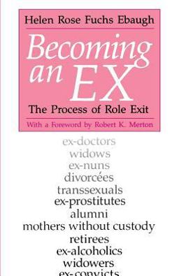 Becoming an Ex The Process of Role Exit  9780226180700 Front Cover