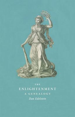 Enlightenment A Genealogy  9780226184494 Front Cover