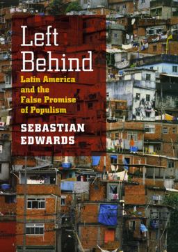 Left Behind Latin America and the False Promise of Populism  9780226184784 Front Cover