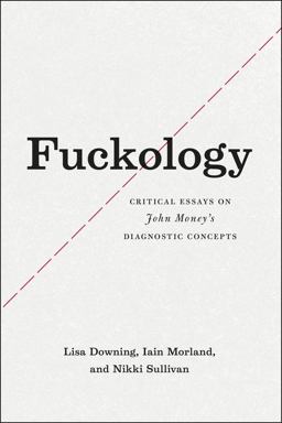 Fuckology Critical Essays on John Money's Diagnostic Concepts  9780226186610 Front Cover