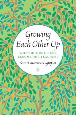 Growing Each Other Up When Our Children Become Our Teachers  9780226188409 Front Cover