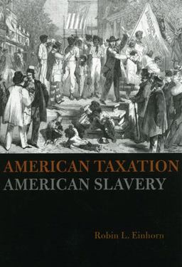 American Taxation, American Slavery  9780226194882 Front Cover