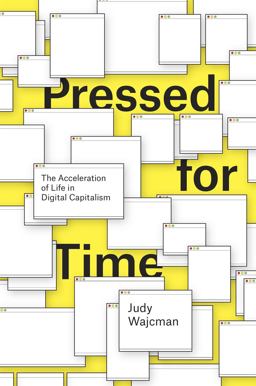 Pressed for Time The Acceleration of Life in Digital Capitalism  9780226196473 Front Cover