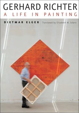 Gerhard Richter A Life in Painting 2nd 9780226203232 Front Cover