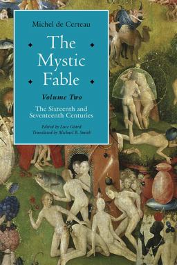 The Mystic Fable: The Sixteenth and Seventeenth Centuries  9780226209135 Front Cover