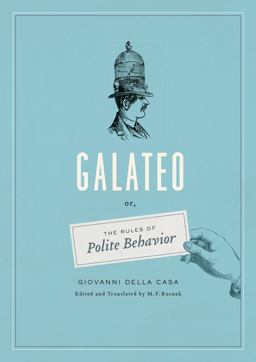 Galateo Or, the Rules of Polite Behavior  9780226212197 Front Cover