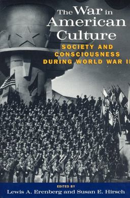 War in American Culture Society and Consciousness During World War II  9780226215129 Front Cover