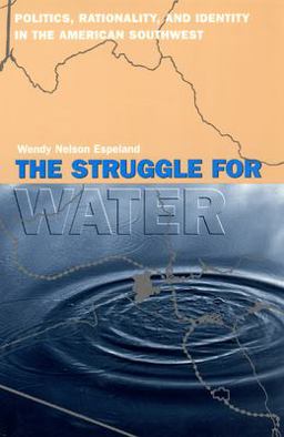 Struggle for Water Politics, Rationality, and Identity in the American Southwest  9780226217949 Front Cover