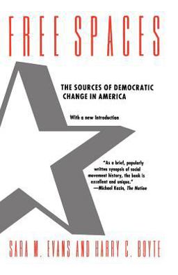 Free Spaces The Sources of Democratic Change in America  9780226222578 Front Cover