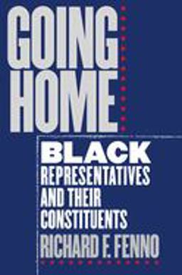 Going Home Black Representatives and Their Constituents  9780226241319 Front Cover