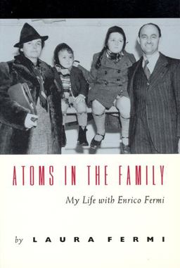Atoms in the Family My Life with Enrico Fermi  9780226243672 Front Cover
