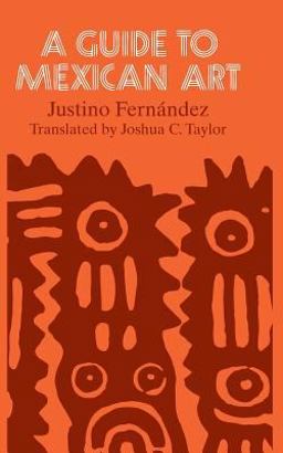 Guide to Mexican Art From Its Beginnings to the Present  9780226244211 Front Cover