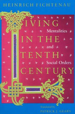 Living in the Tenth Century Mentalities and Social Orders  9780226246215 Front Cover